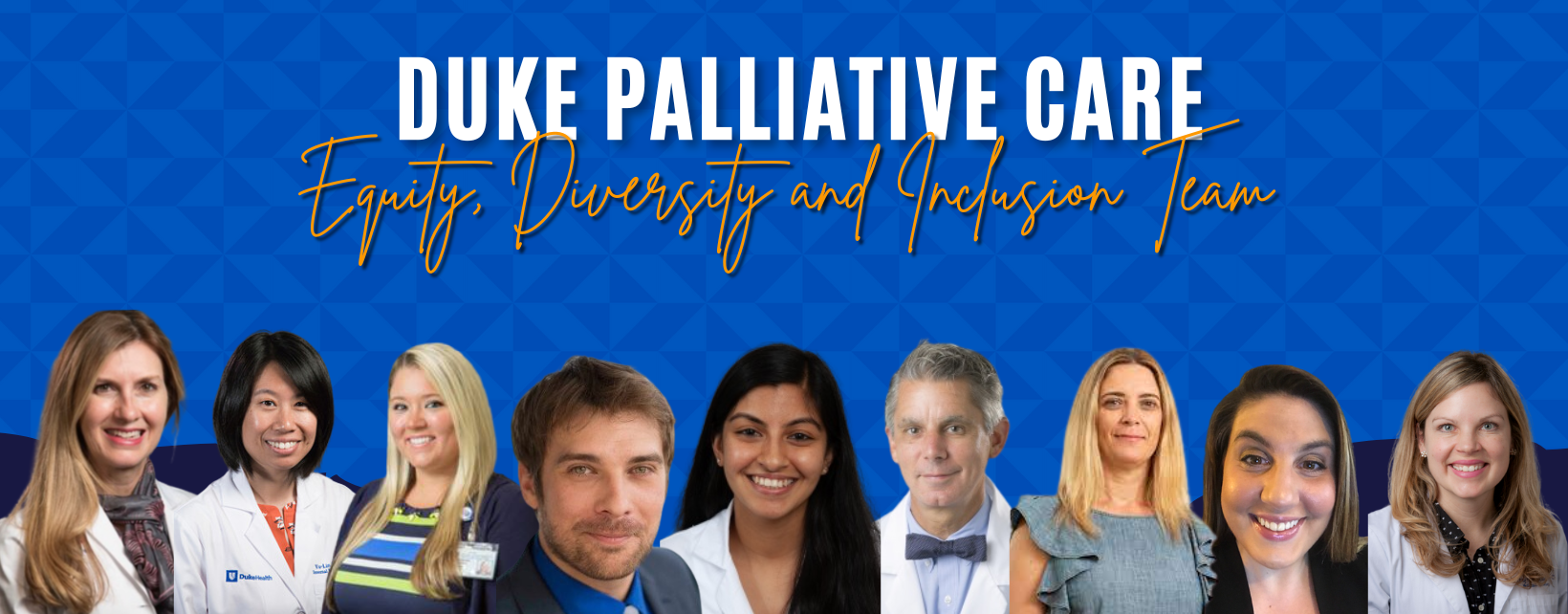 Duke Palliative Care Equity Diversity and Inclusion Team Banner